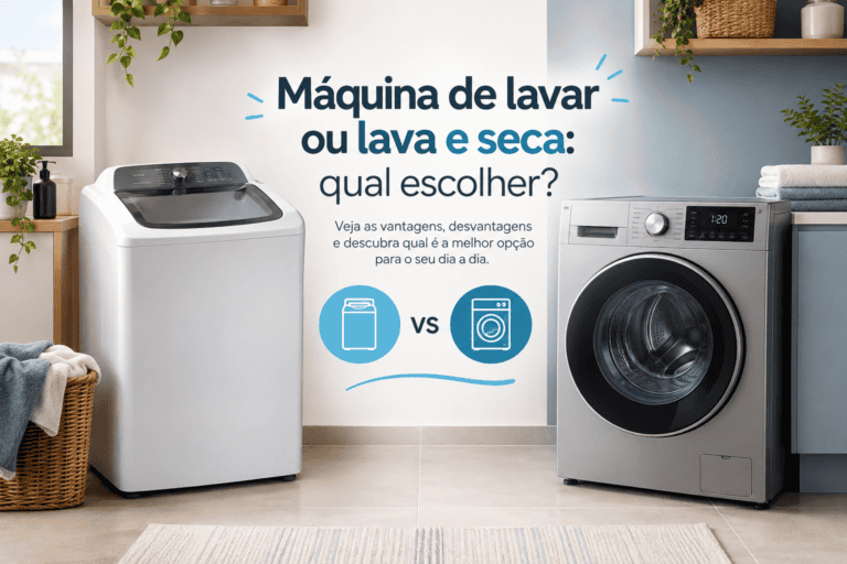 Máquina de lavar ou lava e seca?